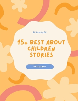 Paperback 15+ Best About Children Stories [Large Print] Book