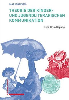 Paperback Theorie Der Kinder- Und Jugendliterarischen Kommunikation: Eine Grundlegung [German] Book