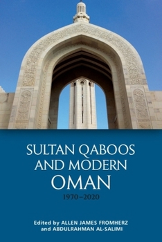 Hardcover Sultan Qaboos and Modern Oman, 1970-2020 Book