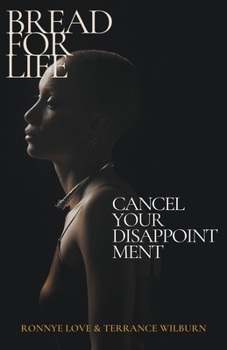 Paperback Bread for Life: Cancel Your Disappointment Book