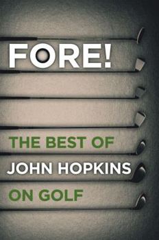 Hardcover Fore!: The Best of John Hopkins on Golf Book