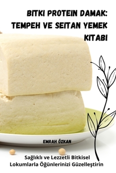 Paperback Bitki Protein Damak: Tempeh ve Seitan Yemek Kitabı [Turkish] Book