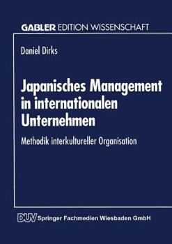 Paperback Japanisches Management in Internationalen Unternehmen: Methodik Interkultureller Organisation [German] Book