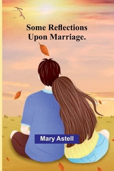 Paperback Some Reflections Upon Marriage. Book