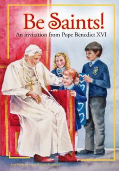 Hardcover Be Saints: An Invitation from Pope Benedict XVI Book