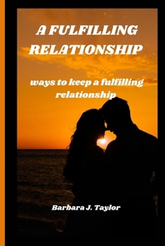 A Fulfilling Relationship: ways to keep a fulfilling relationship