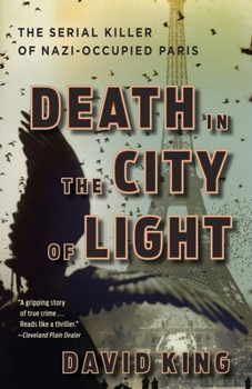 Paperback Death in the City of Light: The Serial Killer of Nazi-Occupied Paris Book