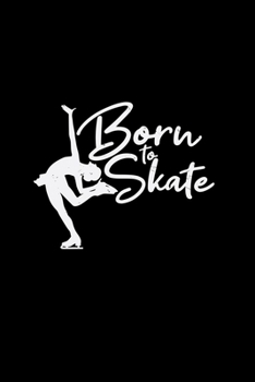 Paperback Born to skate: 6x9 FIGURE SKATING - grid - squared paper - notebook - notes Book