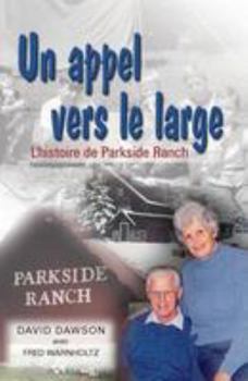 Paperback Un appel vers le large (Launch Out Into The Deep: The Story of Parkside Ranch): L'histoire de Parkside Ranch [French] Book