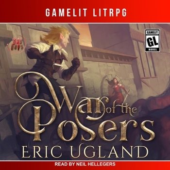 War of the Posers : A LitPRG/Gamelit Adventure - Book #4 of the Bad Guys