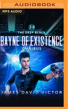 Bayne of Existence Omnibus: The Deep Black, Books 7-9 - Book  of the Deep Black