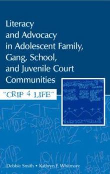 Paperback Literacy and Advocacy in Adolescent Family, Gang, School, and Juvenile Court Communities: Crip 4 Life Book