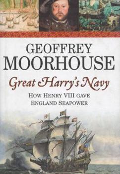 Hardcover Great Harry's Navy: How Henry VIII Gave England Seapower Book