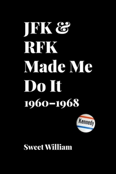 Paperback JFK & RFK Made Me Do It: 1960-1968 Book