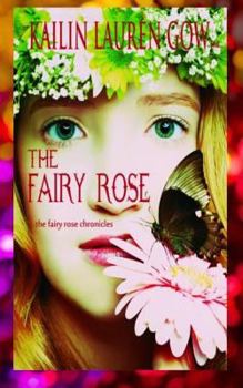 Paperback The Fairy Rose: The Fairy Rose Chronicles Book