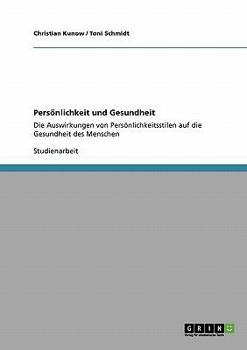 Paperback Persönlichkeit und Gesundheit: Die Auswirkungen von Persönlichkeitsstilen auf die Gesundheit des Menschen [German] Book