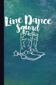 Paperback Line Dance Squad: Line Dancing Team Journal, Daily Study Notebook, Special Writing Workbook as a Planner or Log Book