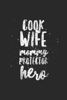 Paperback Cook Wife Mommy Protector Hero: Blank Cookbook, Softcover Book