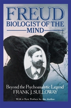 Paperback Freud, Biologist of the Mind: Beyond the Psychoanalytic Legend, with a New Preface by the Author Book