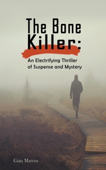 Paperback The Bone Killer: An Electrifying Thriller of Suspense and Mystery Book