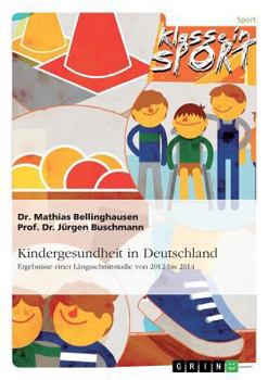 Paperback Kindergesundheit in Deutschland. Ergebnisse einer Längsschnittstudie von 2012 bis 2014 [German] Book