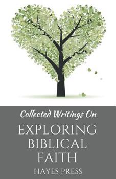 Paperback Collected Writings On ... Exploring Biblical Faith Book