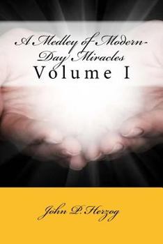 Paperback A Medley of Modern-Day Miracles: Volume I Book