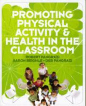 Paperback Promoting Physical Activity and Health in the Classroom Book