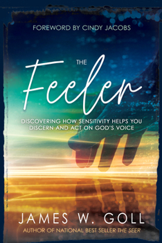 Paperback The Feeler: Discovering How Sensitivity Helps You Discern and Act on God's Voice Book