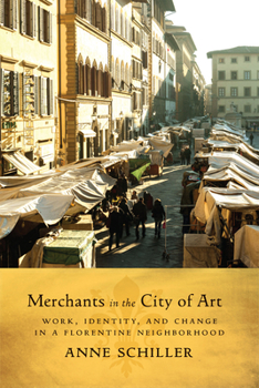 Paperback Merchants in the City of Art: Work, Identity, and Change in a Florentine Neighborhood Book