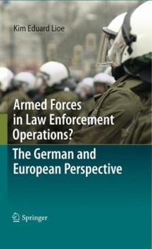 Hardcover Armed Forces in Law Enforcement Operations? - The German and European Perspective Book