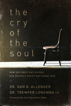 Paperback The Cry of the Soul: How Our Emotions Reveal Our Deepest Questions about God Book