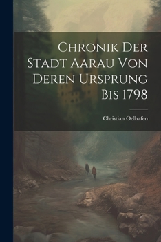 Paperback Chronik der Stadt Aarau von deren Ursprung bis 1798 [German] Book