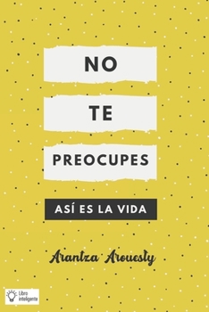 Paperback No te Preocupes: Así es la Vida [Spanish] Book