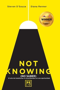 Paperback Not knowing (en español): El arte de transformar la incertidumbre en una oportunidad [Spanish] Book