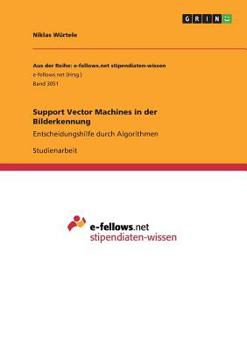 Paperback Support Vector Machines in der Bilderkennung: Entscheidungshilfe durch Algorithmen [German] Book