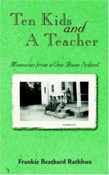 Paperback Ten Kids And a Teacher, Memories from a One Room School Book