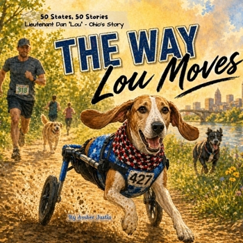 The Way Lou Moves: Lieutenant Dan "Lou, Ohio's Story (50 States. 50 Stories.)