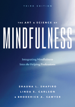 Paperback The Art and Science of Mindfulness: Integrating Mindfulness Into the Helping Professions Book