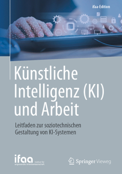Hardcover Künstliche Intelligenz (Ki) Und Arbeit: Leitfaden Zur Soziotechnischen Gestaltung Von Ki-Systemen [German] Book