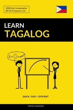 Paperback Learn Tagalog - Quick / Easy / Efficient: 2000 Key Vocabularies Book