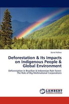 Paperback Deforestation & Its Impacts on Indigenous People & Global Environment Book