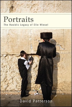 Hardcover Portraits: The Hasidic Legacy of Elie Wiesel Book