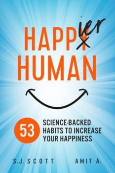 Paperback Happier Human: 53 Science-Backed Habits to Increase Your Happiness Book