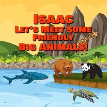 Paperback Isaac Let’s Meet Some Friendly Big Animals! Book