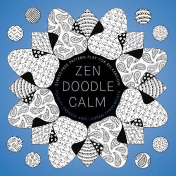 Paperback Zendoodle Calm: Stress-Free Pattern Play for Relaxation Book