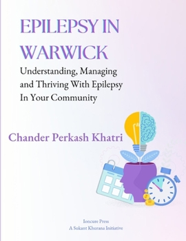 Paperback Epilepsy In Warwick: Understanding, Managing, and Thriving with Epilepsy in Your Community Book