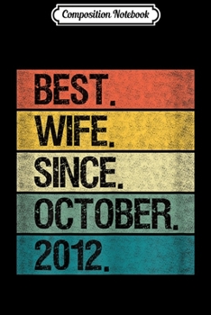 Composition Notebook: Womens Best Wife Since October 2012 7th Wedding Anniversary Gift Journal/Notebook Blank Lined Ruled 6x9 100 Pages