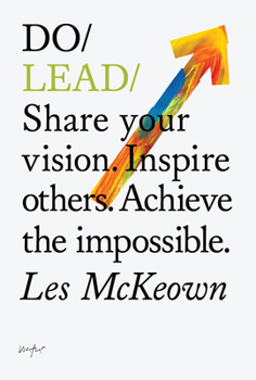 Paperback Do Lead: Share Your Vision. Inspire Others. Achieve the Impossible. Book