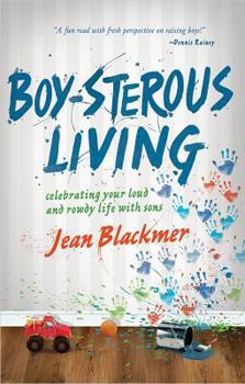 Paperback Boy-Sterous Living: Celebrating Your Loud and Rowdy Life with Sons Book